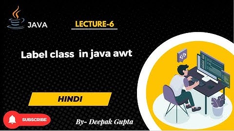 Label class and use in java awt in hindi