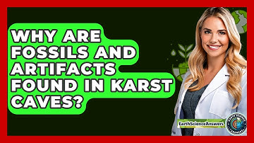 Why Are Fossils And Artifacts Found In Karst Caves? - Earth Science Answers
