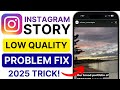 Fix Instagram Story Low Quality | Instagram Story Quality Increase | Upload High Quality Stories