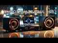 Soulful Nights — Smooth Jazz &amp; R&amp;B Grooves for Relaxation