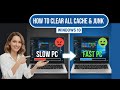 How to Clear ALL Cache &amp; Junk from Windows 10 to SPEED UP Your PC (EASY Guide)