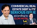 Commercial Real Estate Debt and its&#39; Serious Looming Issue