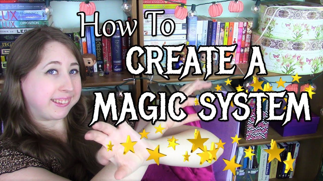 Creation Magic System How To Create A Magic System: Magic Systems Part 2 || Writing Advice ...
