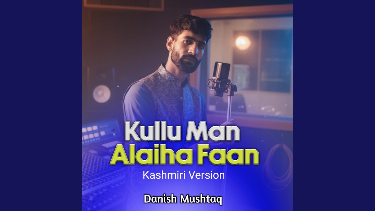Kullu Man Alaiha Faan (Kashmiri Version )