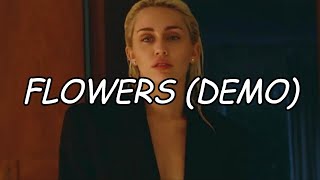Miley Cyrus - Flowers (Demo) \/\/ Lyrics