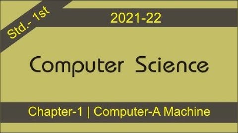 Computer Science | Std.-1st | Chapter-1 | Computer-A Machine