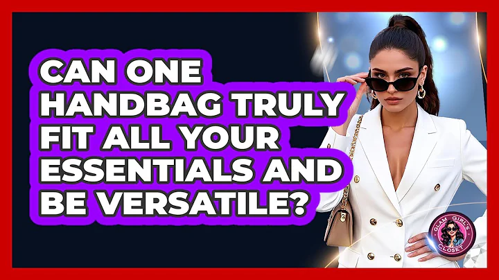 Can One Handbag Truly Fit All Your Essentials And Be Versatile? - Glam Girl's Closet