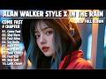 ALAN WALKER STYLE X IN THE RAIN COME FAST NEW FULL ALBUM 2026 