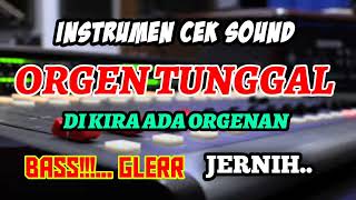 CEK SOUND ORGEN TUNGGAL INSTRUMEN PALING DI CARI JERNIH DIKIRA ADA ORGENAN!!..