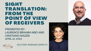 2023 Free Webinar Series #1 - Sight Translation: From the Point of View of Receivers