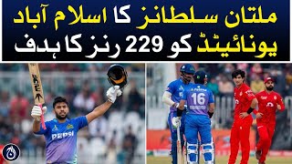 Multan Sultans set a target of 229 runs to Islamabad United - Aaj News