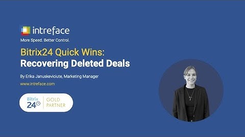 Bitrix24 Quick Wins: Recovering Deleted Deals