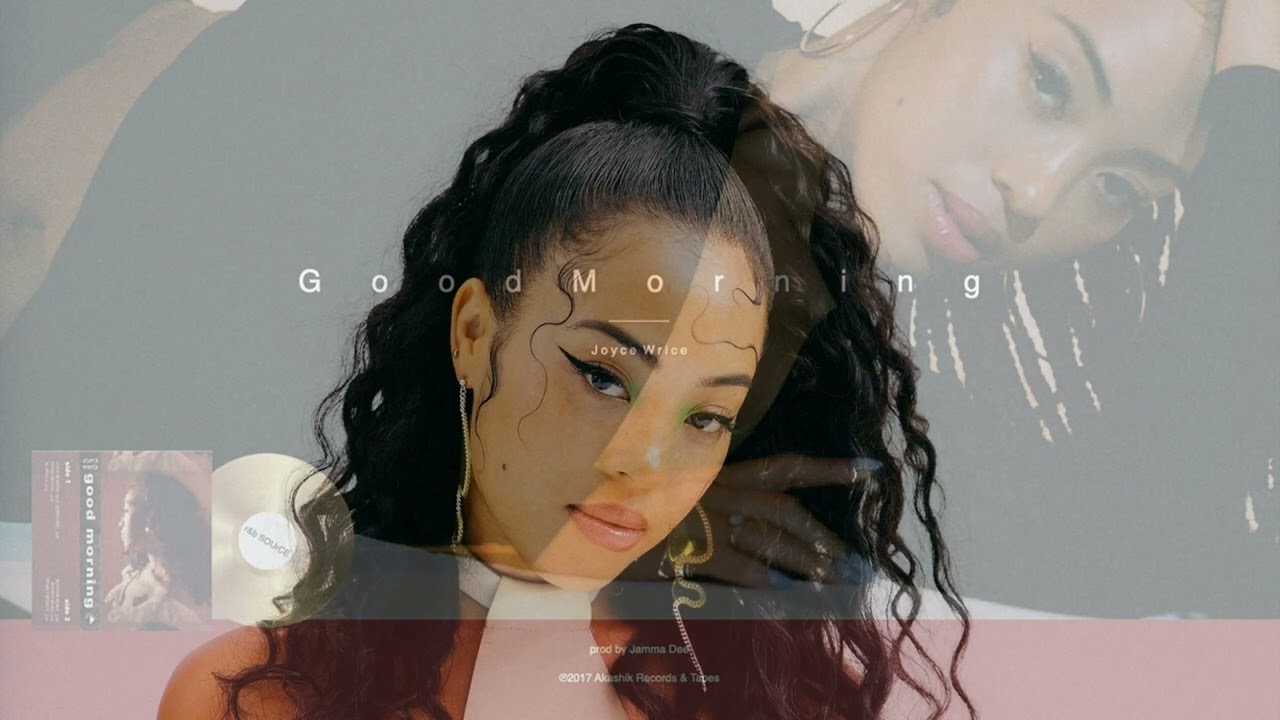 Joyce Wrice - Good Morning (Mndsgn Remix) (Neo Soul) 2017 - YouTube