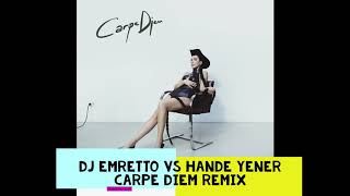 DJ EMRETTO Vs Hande Yener Carpe Diem Remix Resimi