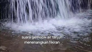 Download Lagu Bunyi gemricik air terjun, menenangkan fikiran dan hati MP3 Download Lagu Bunyi gemricik air terjun, menenangkan fikiran dan hati MP3