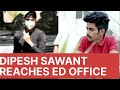 Dipesh Sawant Reaches ED Office l