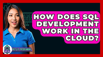 How Does SQL Development Work In The Cloud? - Next LVL Programming