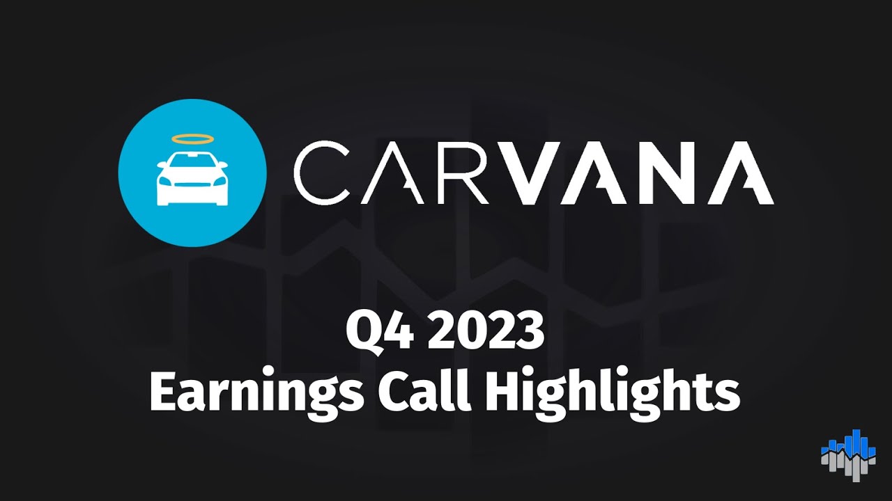 CVNA Earnings Call in 5 Minutes Carvana Earnings Call Highlights