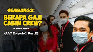 Sembang2: Berapa Gaji Cabin Crew? (FAQ Episode 1, Part2)