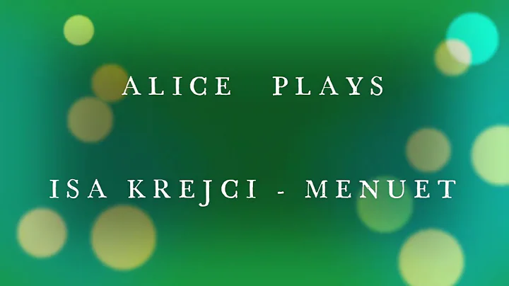 Alice plays - Menuet