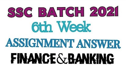 SSC 2021 FINANCE & BANKING ASSIGNMENT SOLUTION || 6TH WEEK ASSIGNMENT