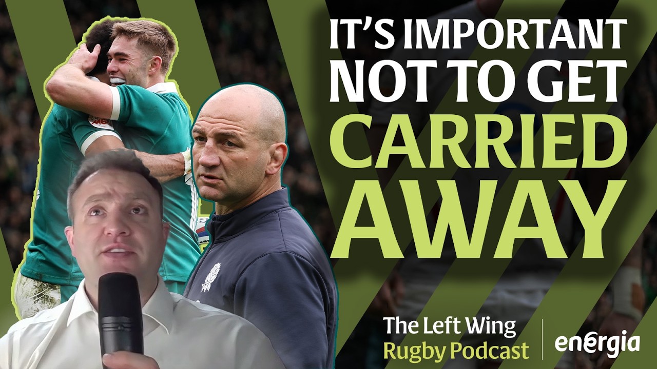 Andy Farrell & Ireland send a message as England collapse  | The Left Wing