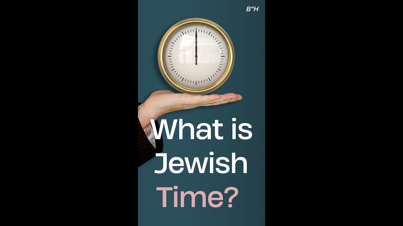 Jewish Time What is Jewish Time - YouTube