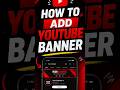 How to add youtube banner