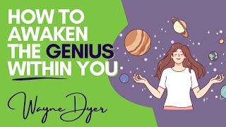 It's Waiting For You! Wayne Dyer's 4 Steps To Tap Into Your Inner Genius...