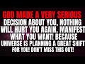 GOD SAYS: I HAVE MADE A VERY SERIOUS DECISION ABOUT YOU | GOD MESSAGE TODAY