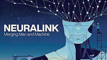 Neuralink: Merging Man and Machine