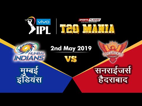 Mumbai vs Hyderabad  T20 | Live Scores and Analysis | IPL 2019