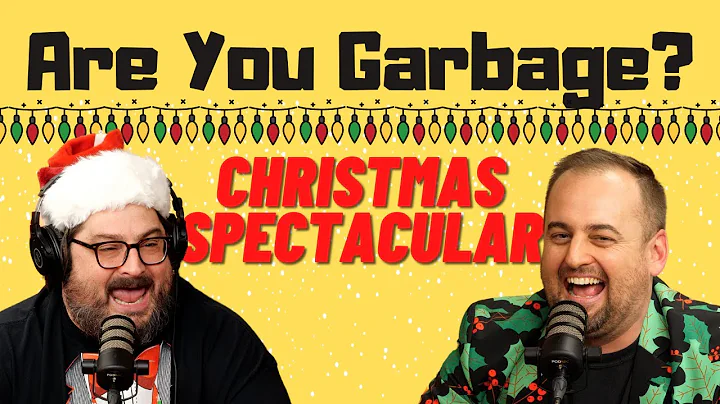 Are You Garbage Comedy Podcast: Christmas Spectacu...