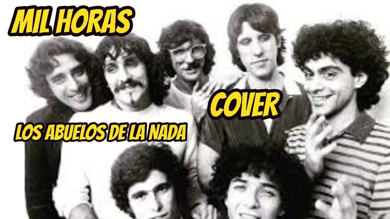 Mil Horas Letra Los Abuelos De La Nada