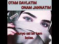 Otam davlatim onam jannatim