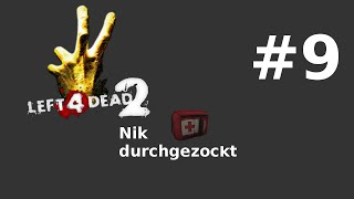 Folge 9:  Das Konzert ist ausgebucht, für immer -  [LP] Left 4 Dead 2 - Nik durchgezockt