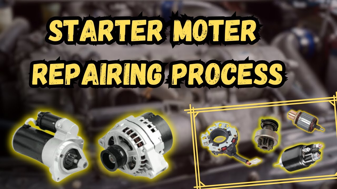 Starter Self Motor Repairing and step by step Guide - YouTube