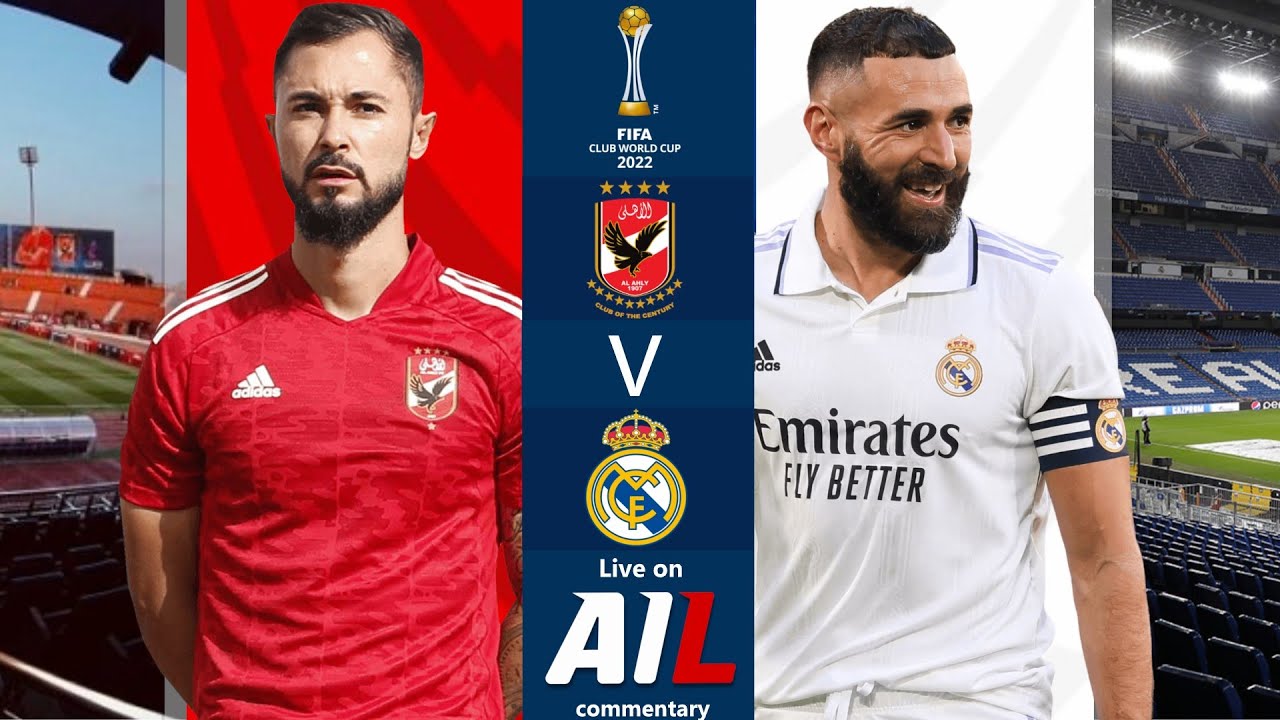 AL AHLY vs REAL MADRID Live Stream en vivo FIFA CLUB WORLD CUP SEMI FINAL Football Match COMMENTARY
