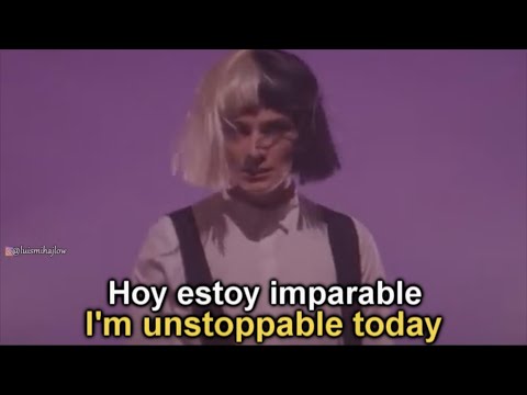 Sia - Unstoppable | Sub. Español + Lyrics