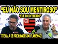 Eu no sou mentiroso no vou fazer media com torcedor tite fala em prioridades do flamengo no ano