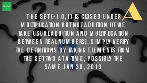 Is A Set Closed Under Addition?
