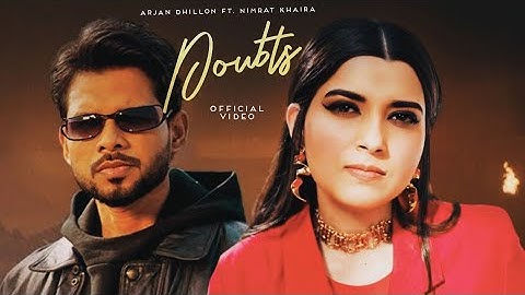 Doubts Nimrat khaira - Arjan Dhillon ( OFFICIAL VIDEO ) New Punjabi Song 2024