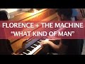 Florence and The Machine - What Kind of Man (Piano Cover)