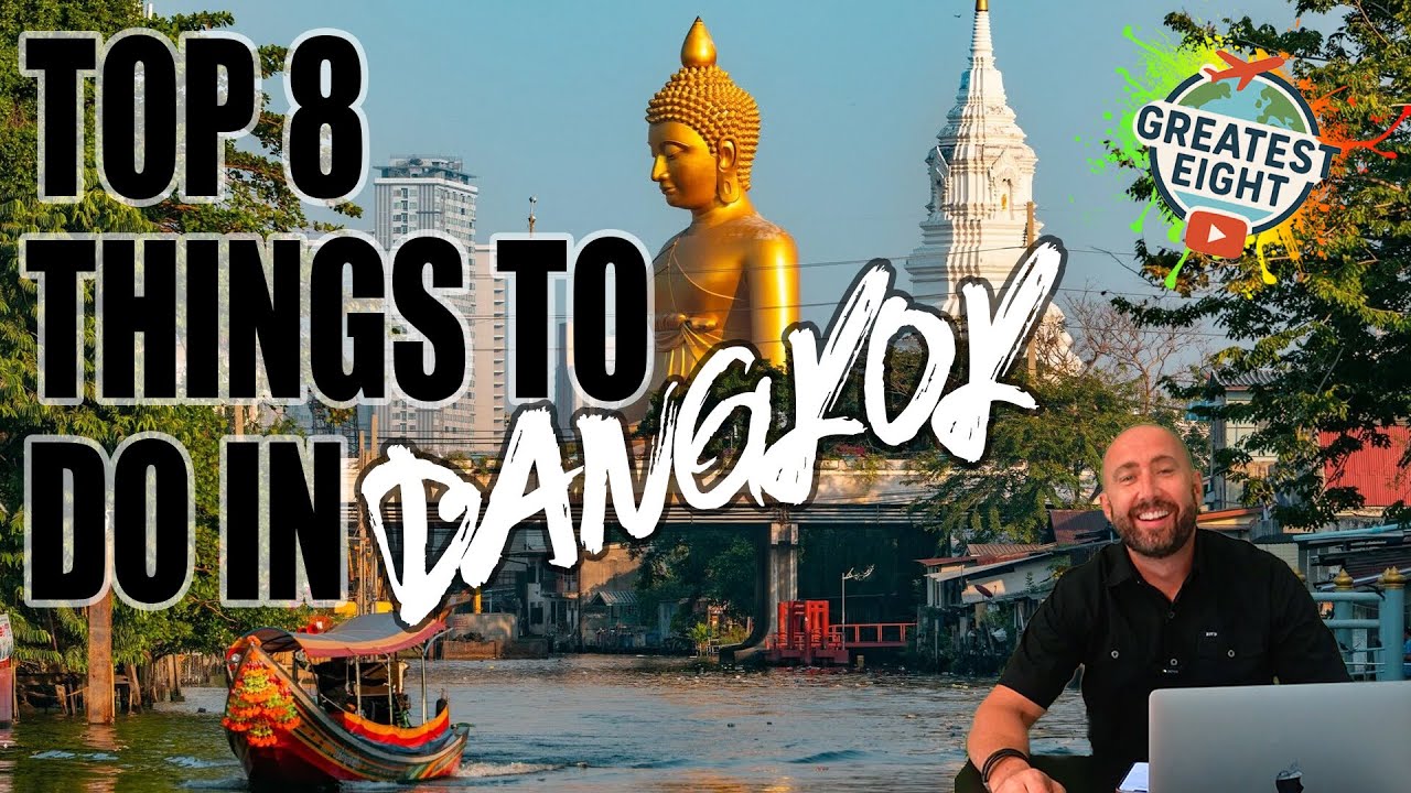 Top 8 Things To Do in Bangkok, Thailand  The Greatest Eight Must See Attractions!