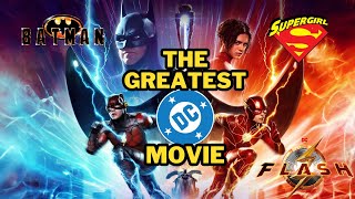 WHY THE FLASH IS THE GREATEST DCEU MOVIE