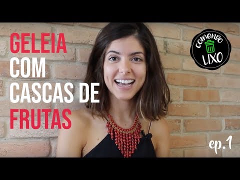 GELEIA COM CASCAS DE FRUTAS - COMENDO LIXO #1