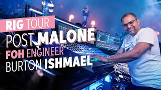Rig Tour: Post Malone Front-of-House Engineer, Burton Ishmael