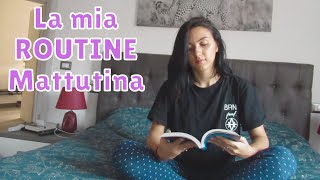 La mia Routine Mattutina - In che modo ho cambiato le mie abitudini  I MORNING ROUTINE I