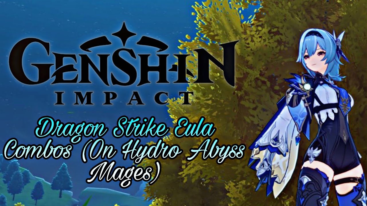 Genshin Impact - Dragon Strike Eula Combos (On Hydro Abyss Mage)