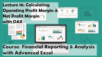 Lecture 16: Operating & Net Profit Margin with DAX (Course: Financial Reporting w/ Advanced Excel)